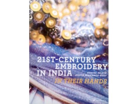 21st-Century Embroidery in India: In Their Hands